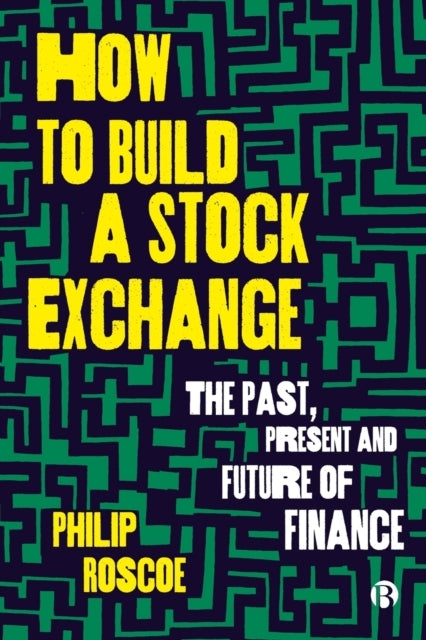 How to Build a Stock Exchangethe Past Present and Future of