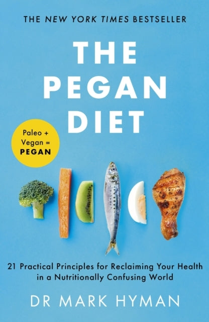 THE PEGAN DIET 21 PRACTICAL PRINCIPLES FOR RECLAIMING YOUR H