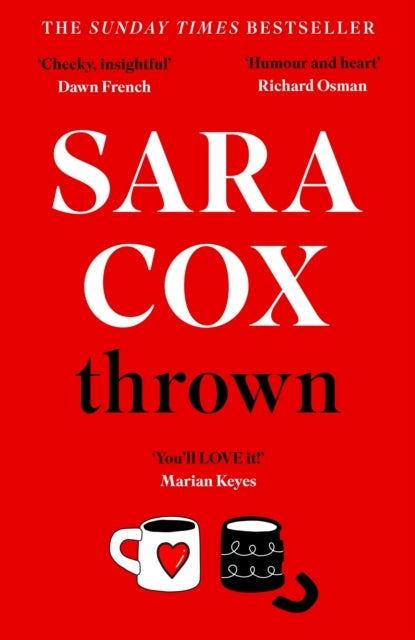 Thrown The Glorious Feel-Good Novel About Love, Friendship and Pottery