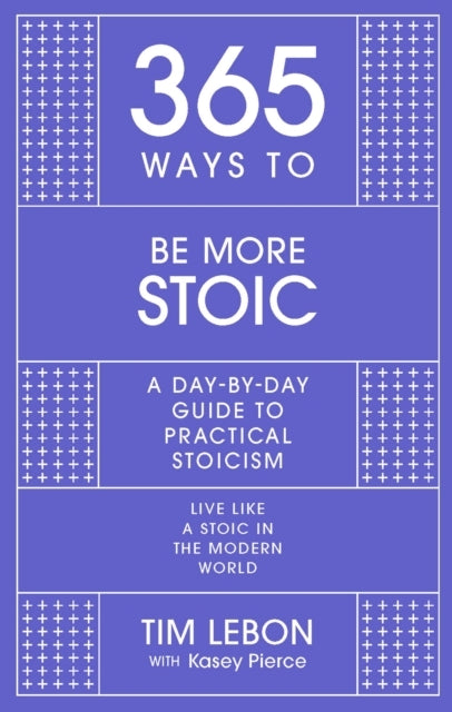 365 Ways to Be More Stoic