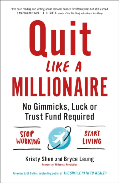 Quit Like a Millionaireno Gimmicks Luck or Trust Fund Requ