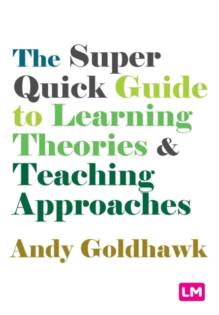 The Super Quick Guide To Learning Theories and Teaching Approaches