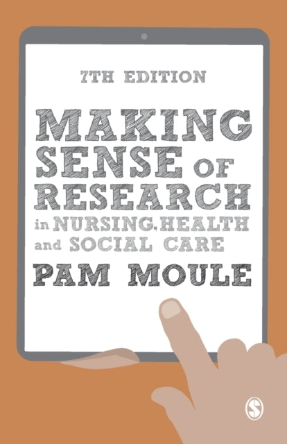 Making Sense Of Research In Nursing, Health And Social Care