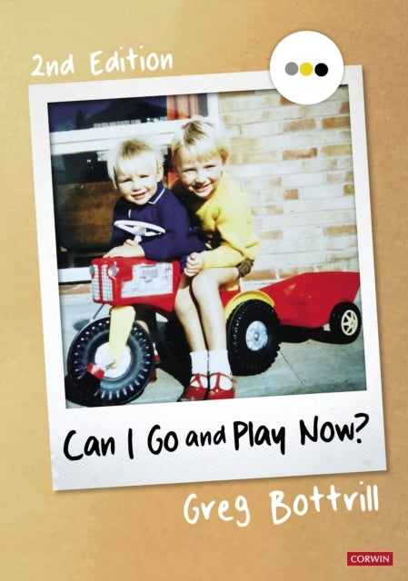 CAN I GO AND PLAY NOW? RETHINKING THE EARLY YEARS