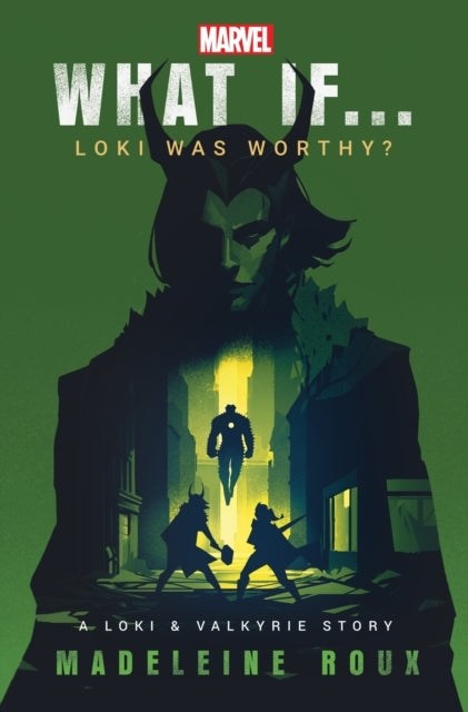 What If. . . Loki Was Worthy? A Loki and Valkyrie Story