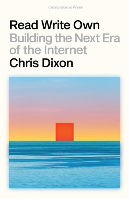 Read Write Own Building The Next Era of The Internet