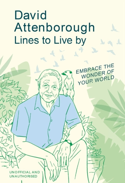 David Attenborough Lines To Live By Embrace The Wonder of Your World