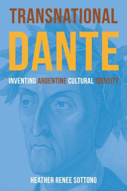 Transnational Dante Inventing Argentine Cultural Identity