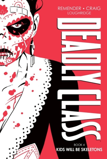 Deadly Class Deluxe Edition Book 4 Kids Will Be Skeletons
