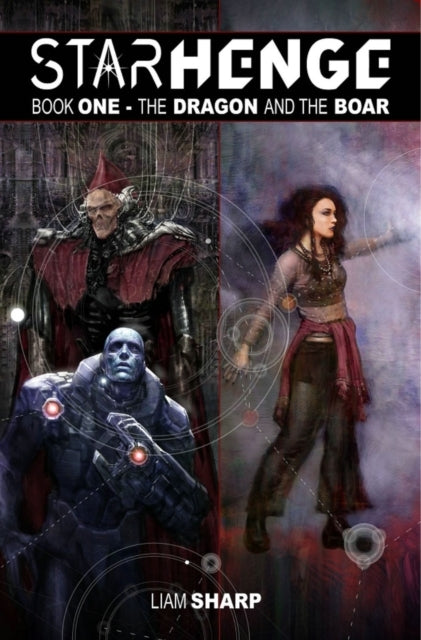 Starhenge Book 1 the Dragon and the Boar Deluxe Edition
