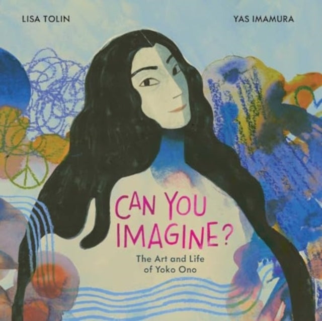 CAN YOU IMAGINE? THE ART AND LIFE OF YOKO ONO