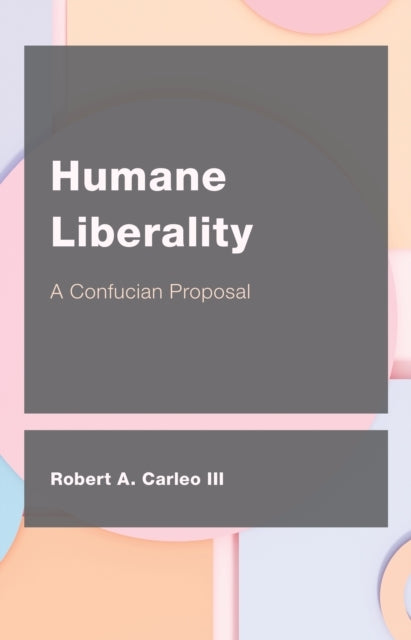 Humane Liberality A Confucian Proposal