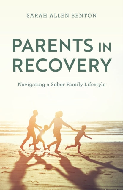 Parents In Recovery Navigating A Sober Family Lifestyle