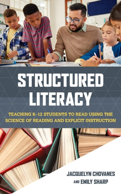 Structured Literacy Teaching K-12 Students To Read Using The
