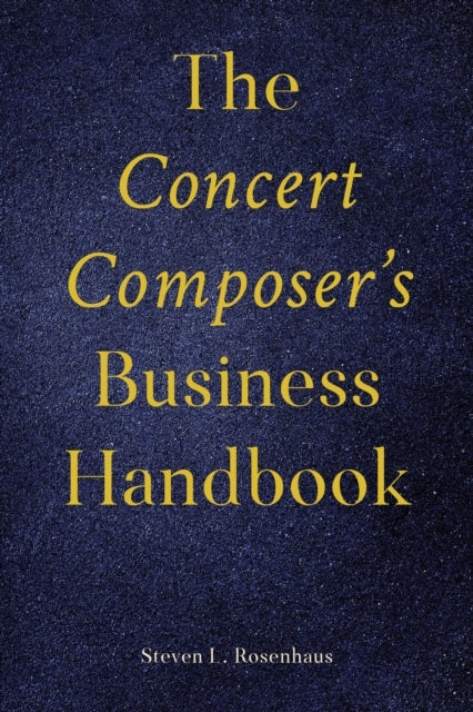 The Concert Composer'S Business Handbook