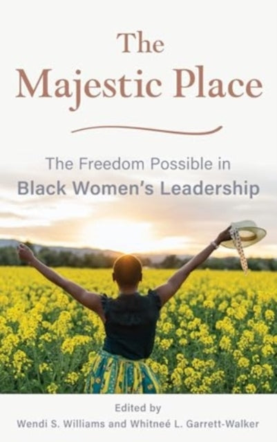 THE MAJESTIC PLACE THE FREEDOM POSSIBLE IN BLACK WOMEN'S LEA