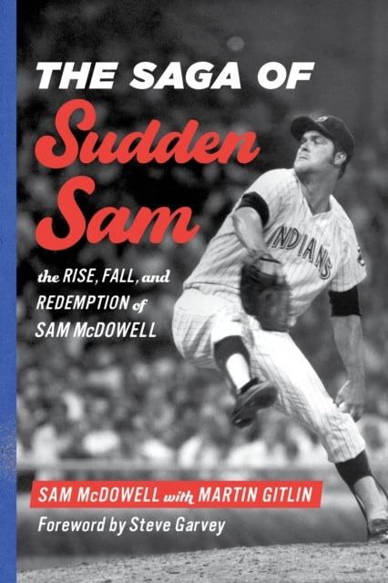 THE SAGA OF SUDDEN SAM THE RISE, FALL, AND REDEMPTION OF SAM