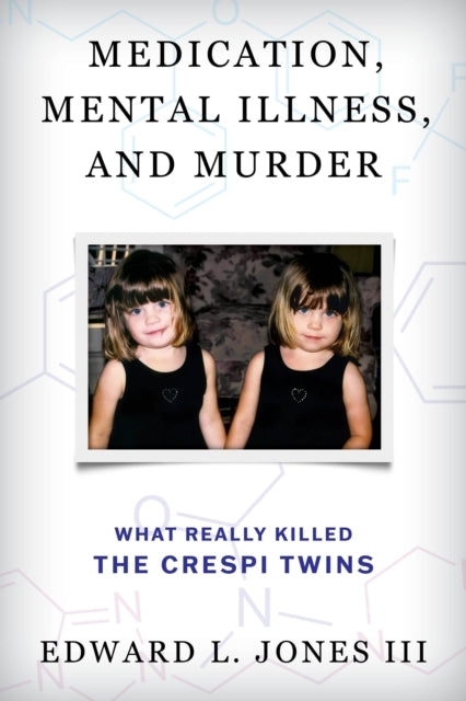 Medication, Mental Illness, And Murder What Really Killed Th