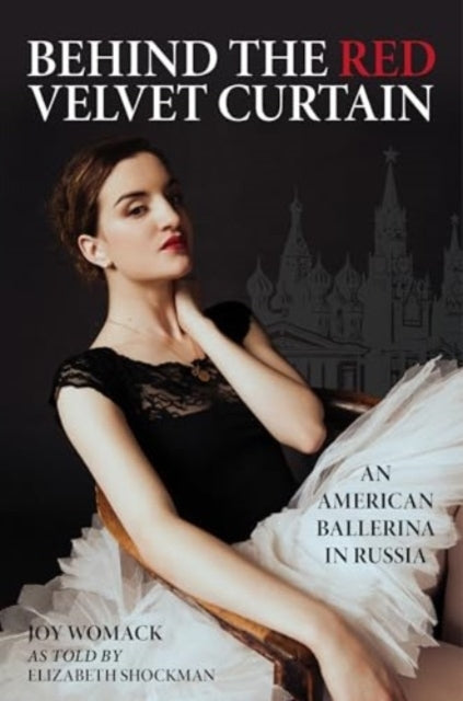Behind The Red Velvet Curtain An American Ballerina In Russi
