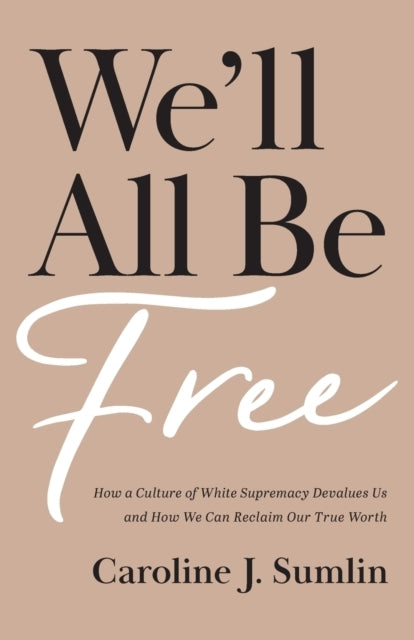 We'll All Be Free