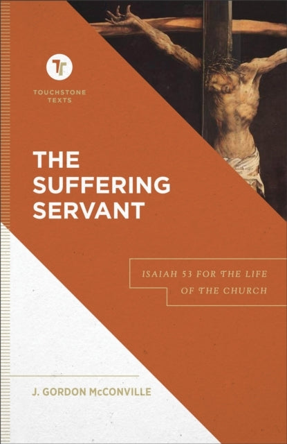 The Suffering Servant – Isaiah 53 For The Life of The Church