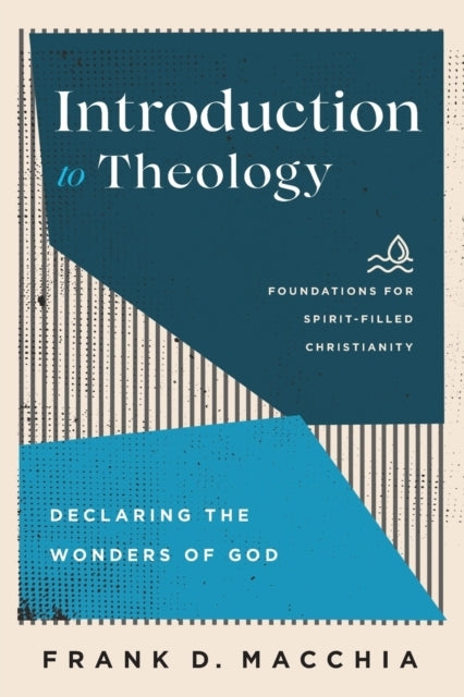 Introduction to Theology Declaring the Wonders of God