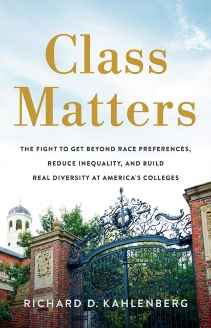 Class Matters The Fight To Get Beyond Race Preferences, Redu