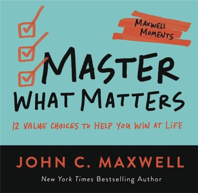 Master What Matters12 Value Choices to Help You Win at Life