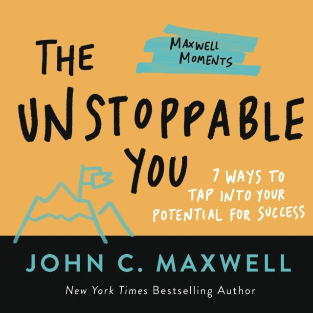 The Unstoppable You Ways to Tap Into Your Potential for Suc