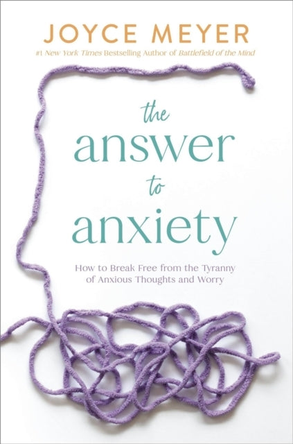 THE ANSWER TO ANXIETY HOW TO BREAK FREE FROM THE TYRANNY OF