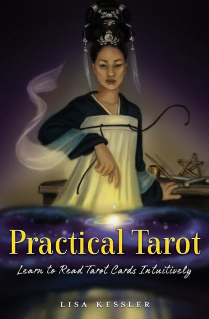 Practical Tarot Learn To Read Tarot Cards Intuitively