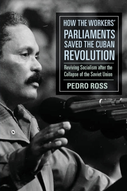 How the Workers' Parliaments Saved the Cuban Revolutionreviv