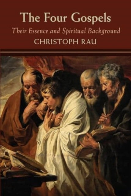 The Four Gospels Their Essence and Spiritual Background