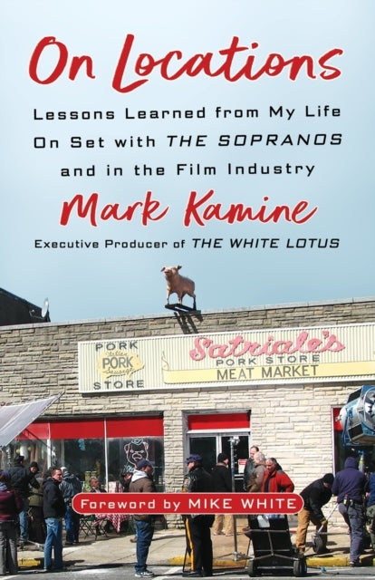 ON LOCATIONS LESSONS LEARNED FROM MY LIFE ON SET WITH THE SO
