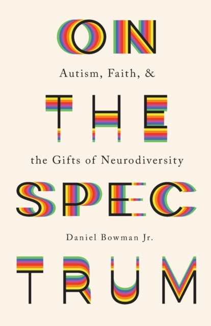 On the Spectrum Autism Faith and the Gifts of Neurodiver