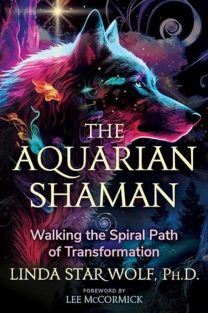 The Aquarian Shaman Walking The Spiral Path of Transformation