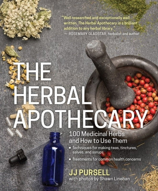 The Herbal Apothecary Medicinal Herbs and How to Use Them