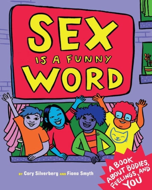 Sex Is A Funny Word A Book About Bodies, Feelings and You