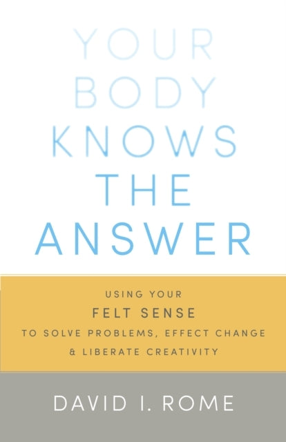 Your Body Knows the Answer