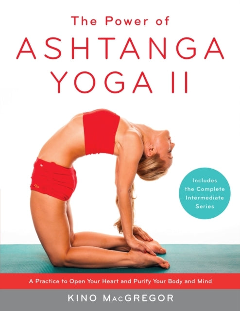 The Power of Ashtanga Yoga Ii the Intermediate Seriesa Prac