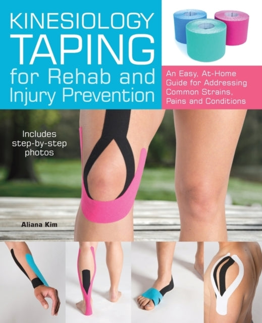 Kinesiology Taping for Rehab and Injury Preventionan Easy a
