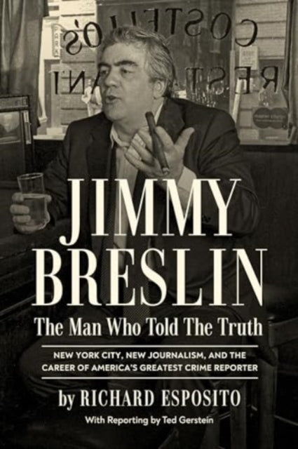 Jimmy Breslin - The Man Who Told The Truth