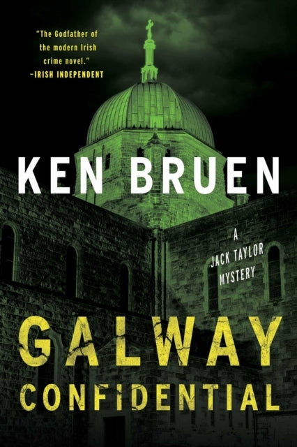 GALWAY CONFIDENTIAL - A JACK TAYLOR NOVEL