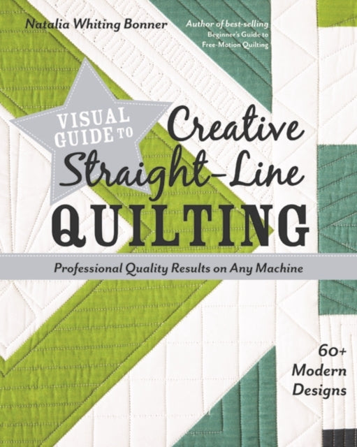 Visual Guide to Creative Straight Line Quilting