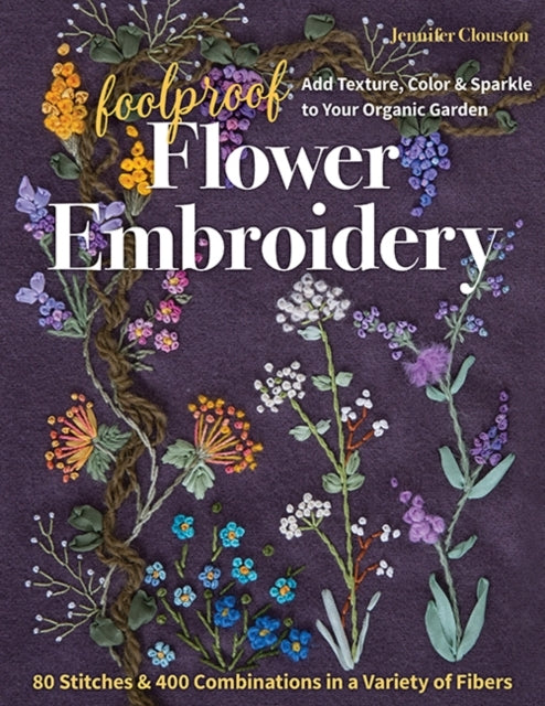 Foolproof Flower Embroidery Stitches & 400 Combinations in