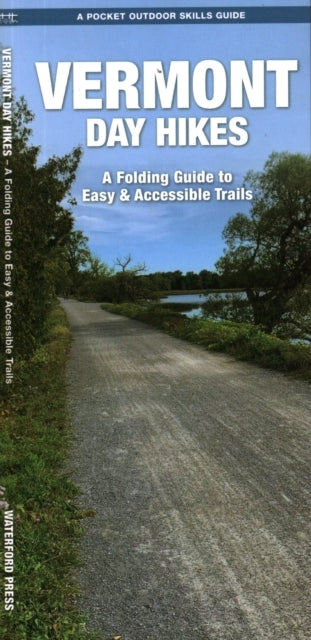 VERMONT DAY HIKES A FOLDING GUIDE TO EASY AND ACCESSIBLE TRA
