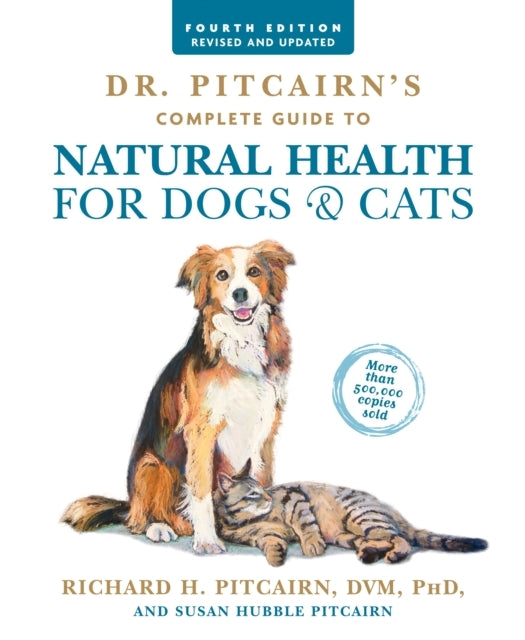 Dr. Pitcairn's Complete Guide to Natural Health for Dogs & Cats