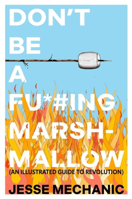 Don't Be A F*#king Marshmallow