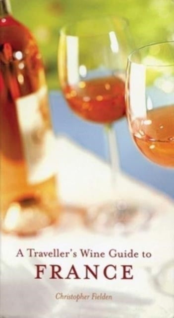 A Traveller's Wine Guide To France