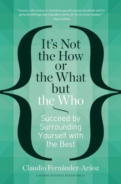 It's Not the How or the What but the Who